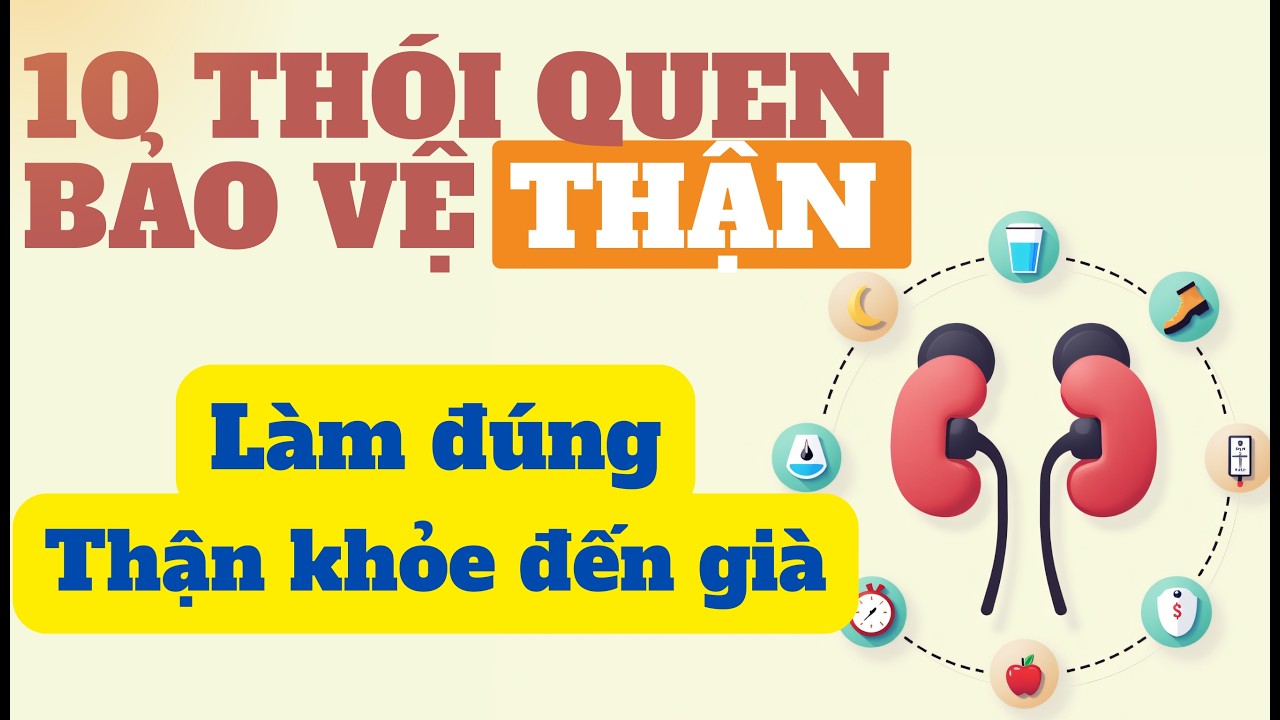 Hướng dẫn bảo vệ thận tại nhà với thói quen sinh hoạt lành mạnh