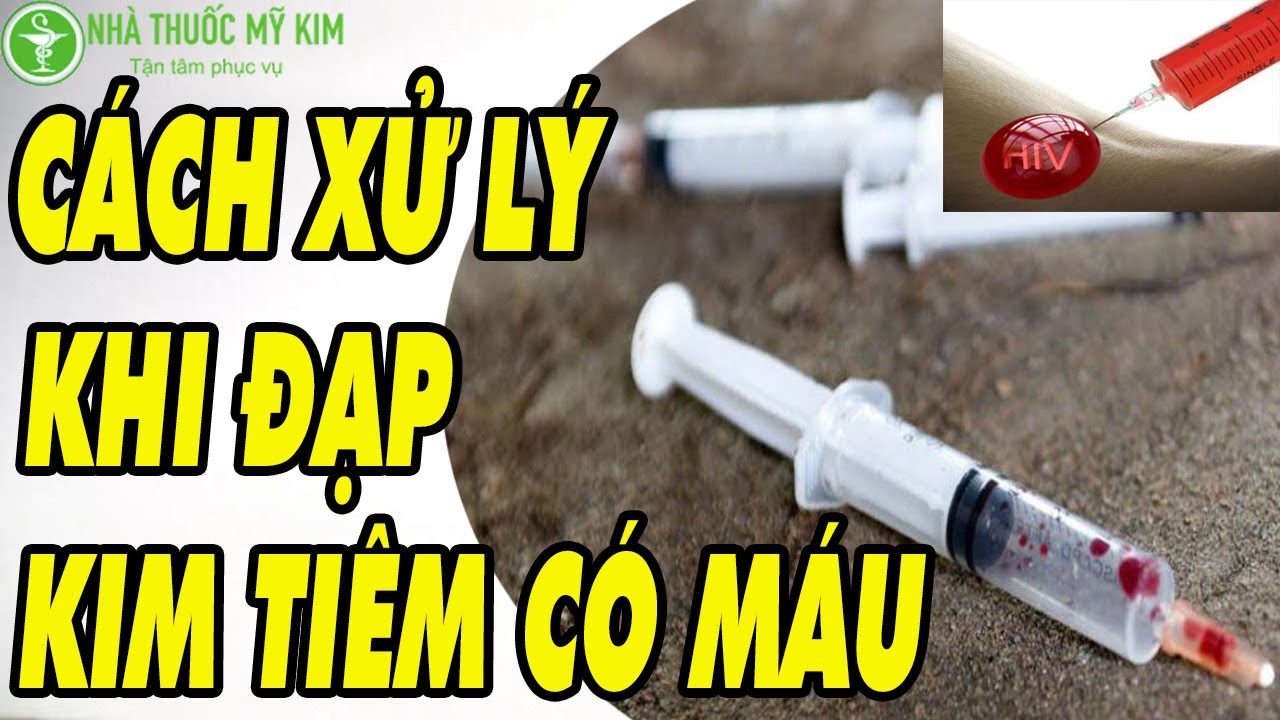 Quy trình sơ cứu và xử lý tai nạn kim tiêm an toàn theo hướng dẫn y khoa.