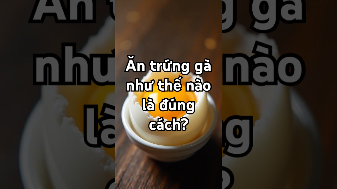 Ăn trứng mỗi ngày có tăng cholesterol không? Ăn trứng tốt hay không tốt?