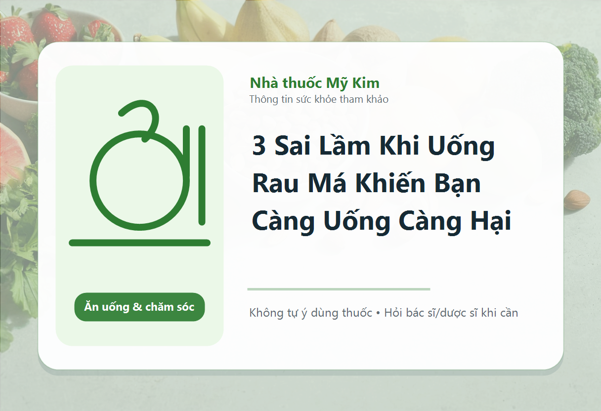 3 Sai Lầm Khi Uống Rau Má Khiến Bạn Càng Uống Càng Hại