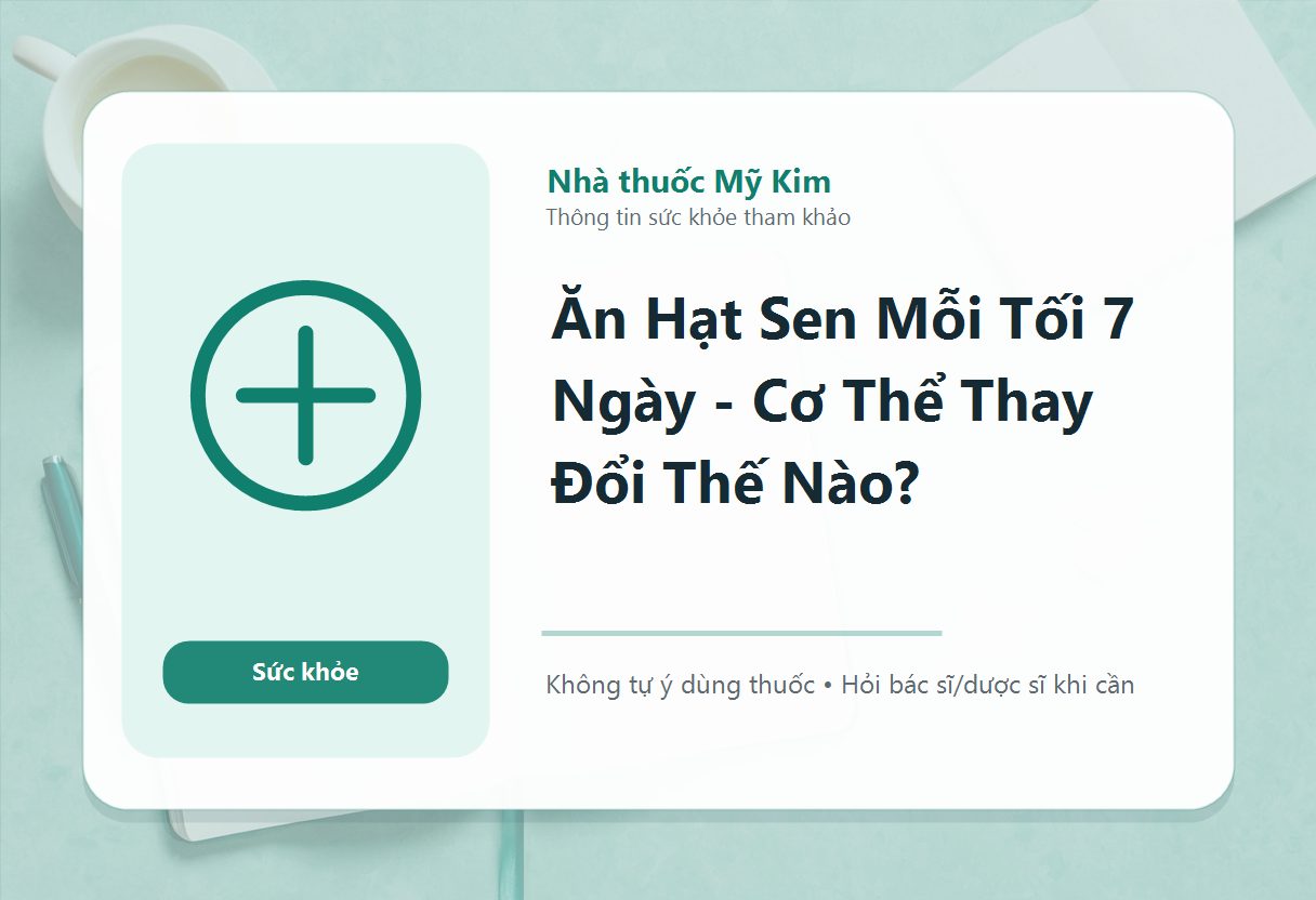 Ăn Hạt Sen Mỗi Tối 7 Ngày - Cơ Thể Thay Đổi Thế Nào?
