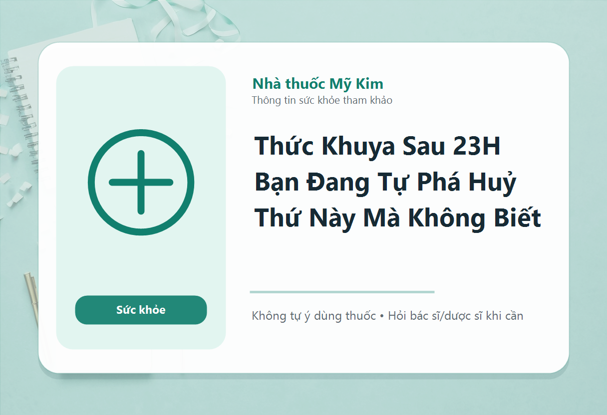 Thức Khuya Sau 23H Bạn Đang Tự Phá Huỷ Thứ Này Mà Không Biết