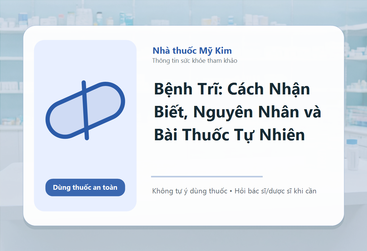 Bệnh Trĩ: Cách Nhận Biết, Nguyên Nhân và Bài Thuốc Tự Nhiên
