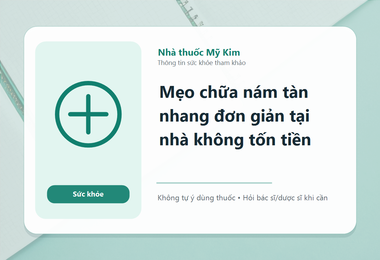 Mẹo chữa nám tàn nhang đơn giản tại nhà không tốn tiền