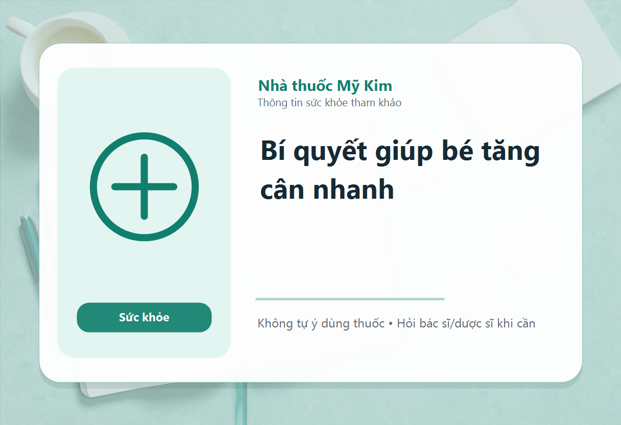 Bí quyết giúp bé tăng cân nhanh