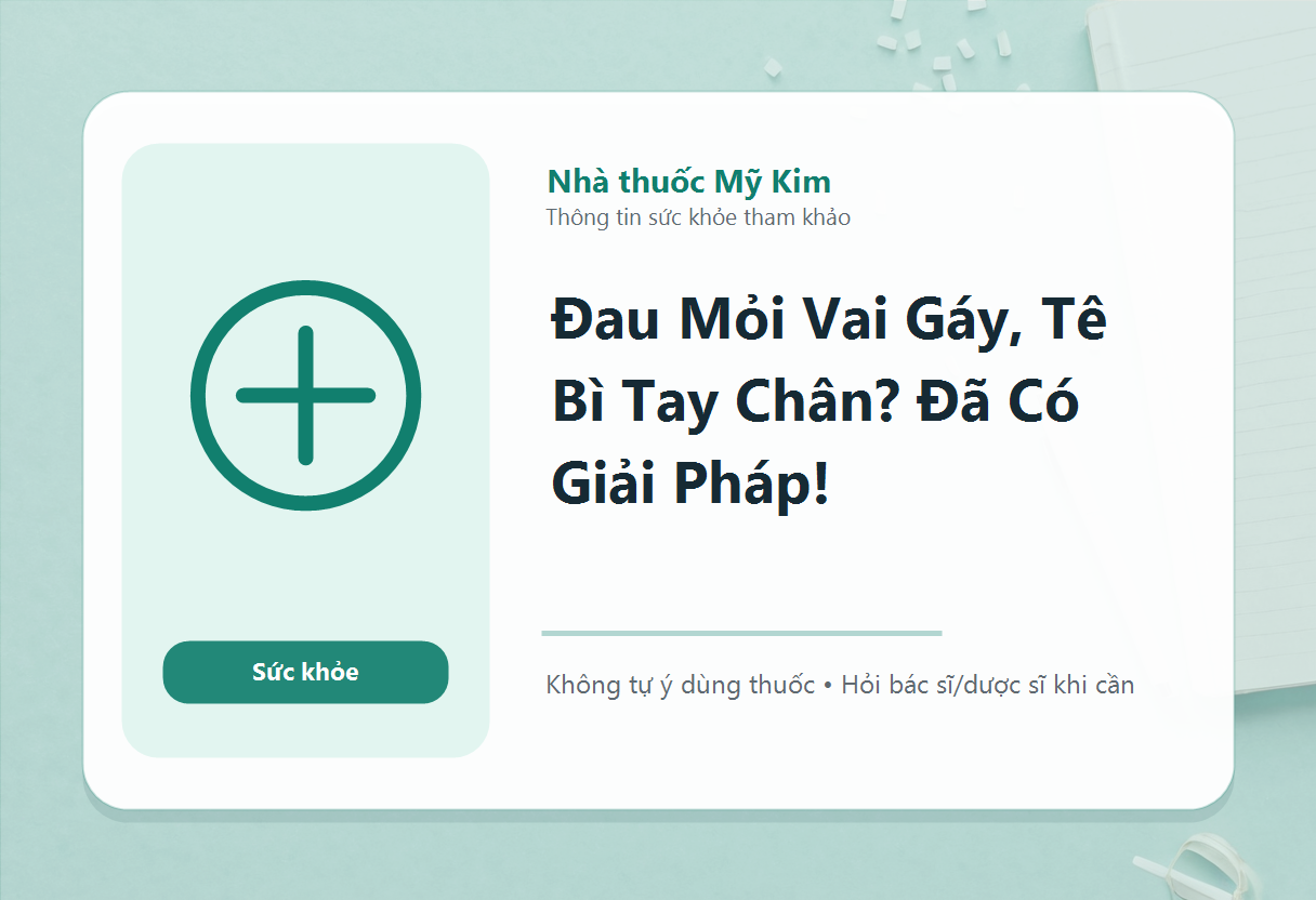 Đau Mỏi Vai Gáy, Tê Bì Tay Chân? Đã Có Giải Pháp!