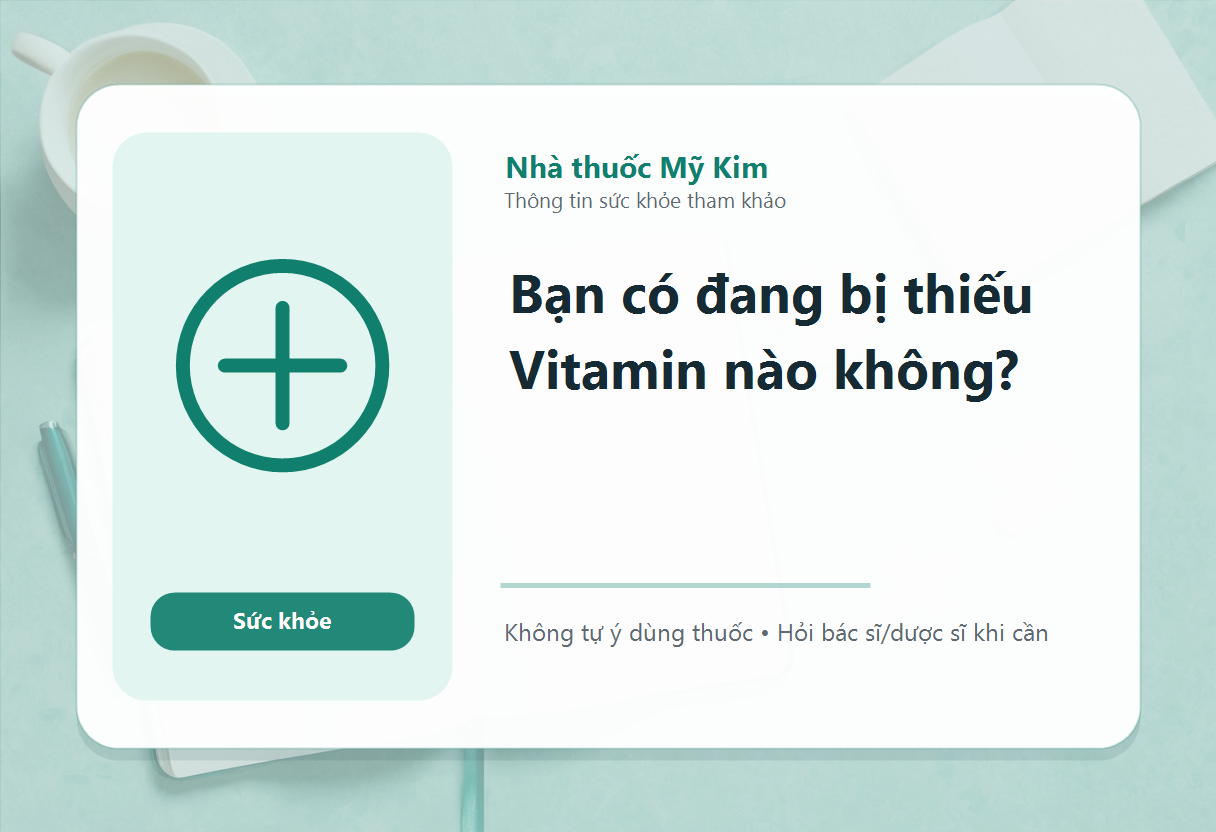 Bạn có đang bị thiếu Vitamin nào không?