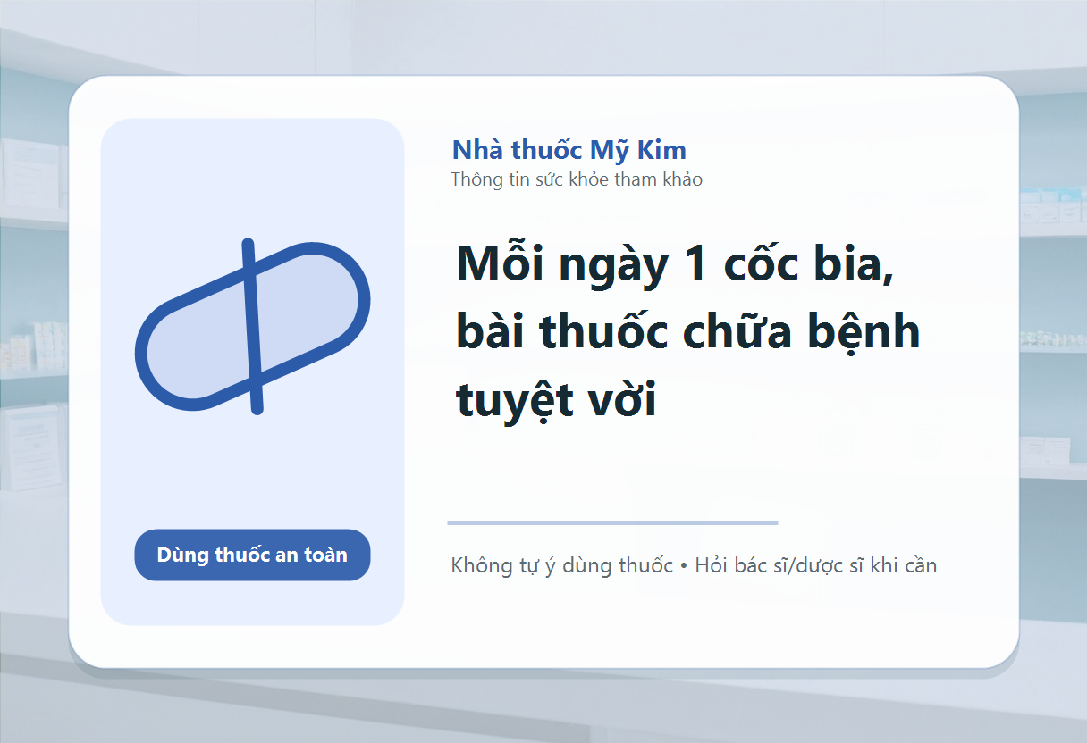 Mỗi ngày 1 cốc bia, bài thuốc chữa bệnh tuyệt vời