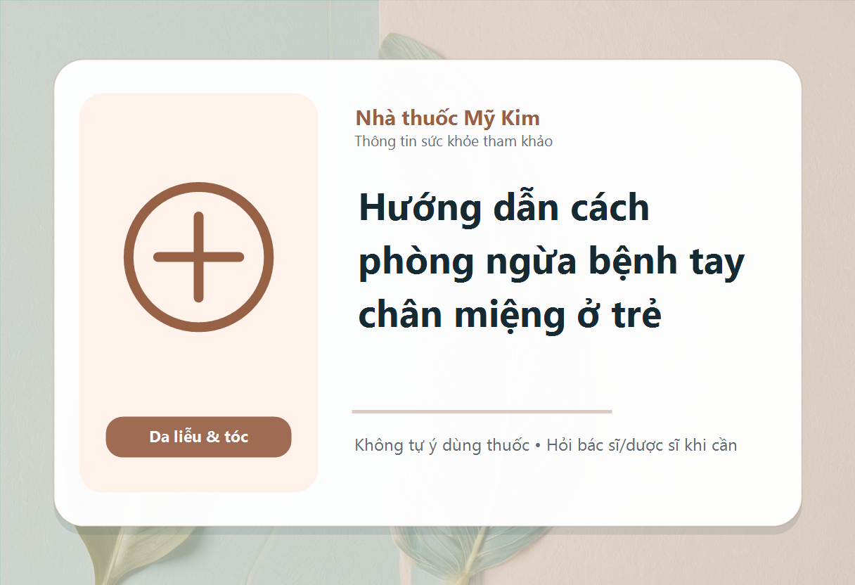 Hướng dẫn cách phòng ngừa bệnh tay chân miệng ở trẻ