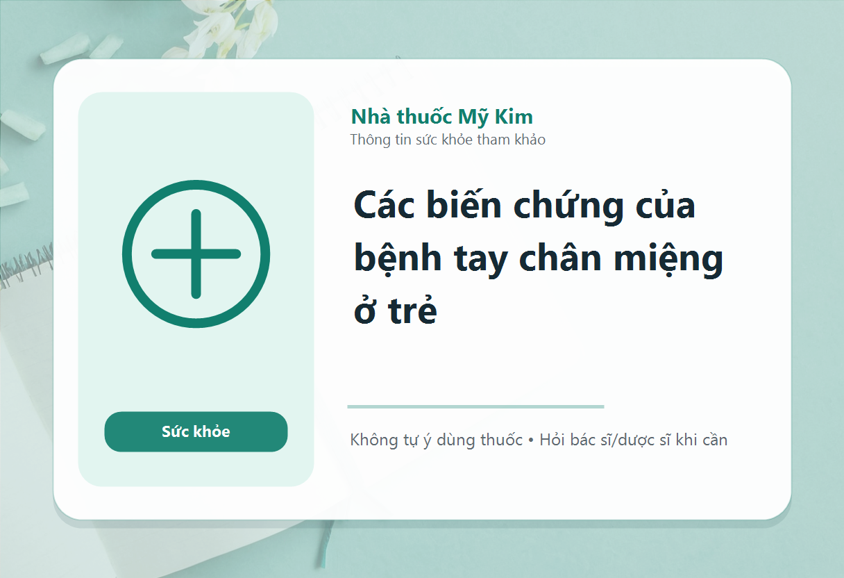 Các biến chứng của bệnh tay chân miệng ở trẻ