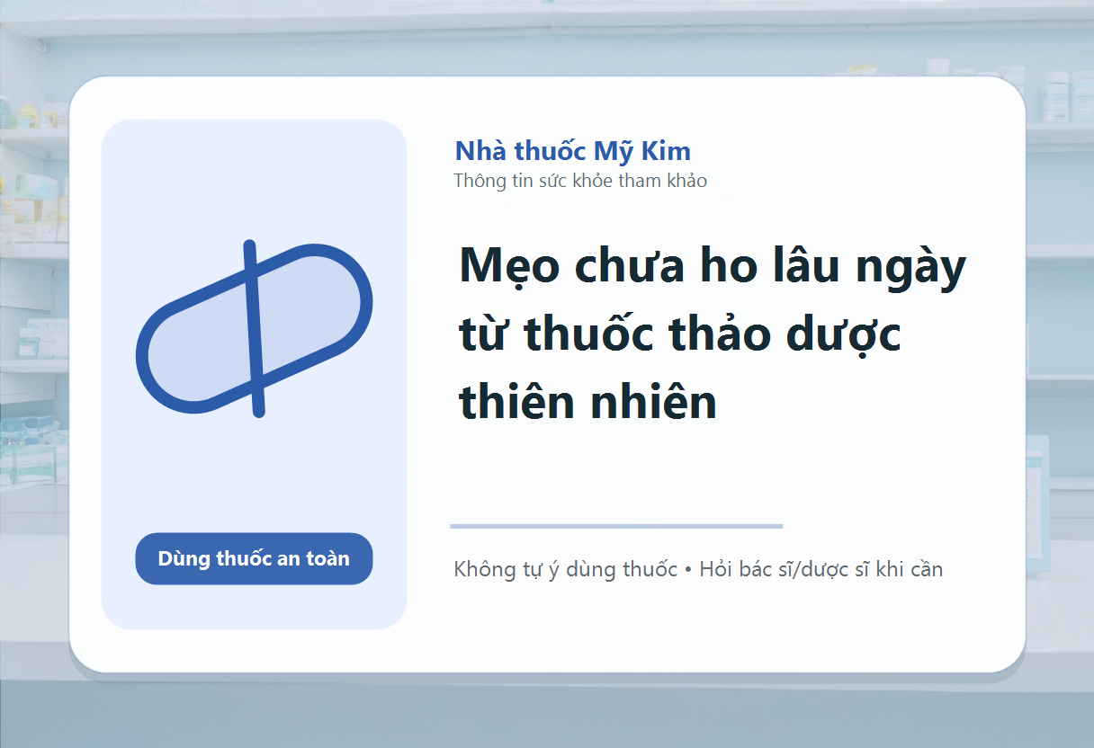 Mẹo chưa ho lâu ngày từ thuốc thảo dược thiên nhiên