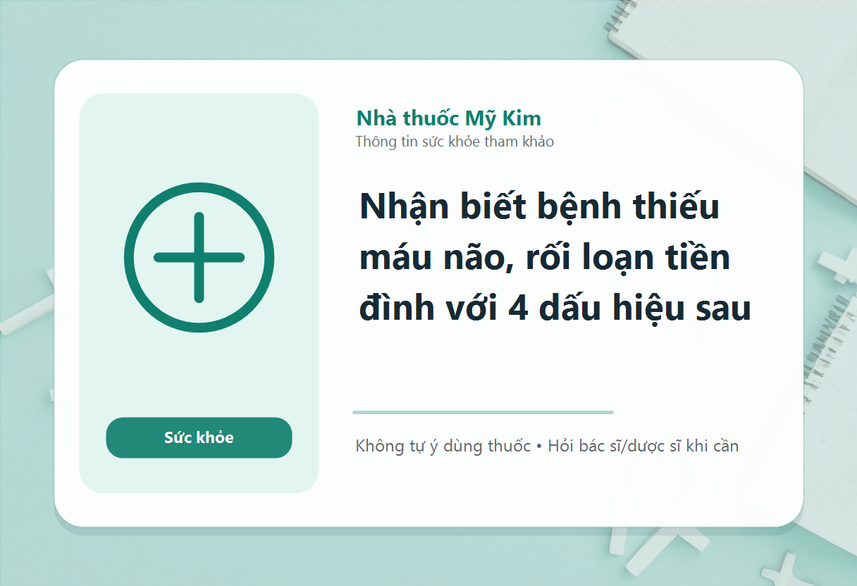 Nhận biết bệnh thiếu máu não, rối loạn tiền đình với 4 dấu hiệu sau