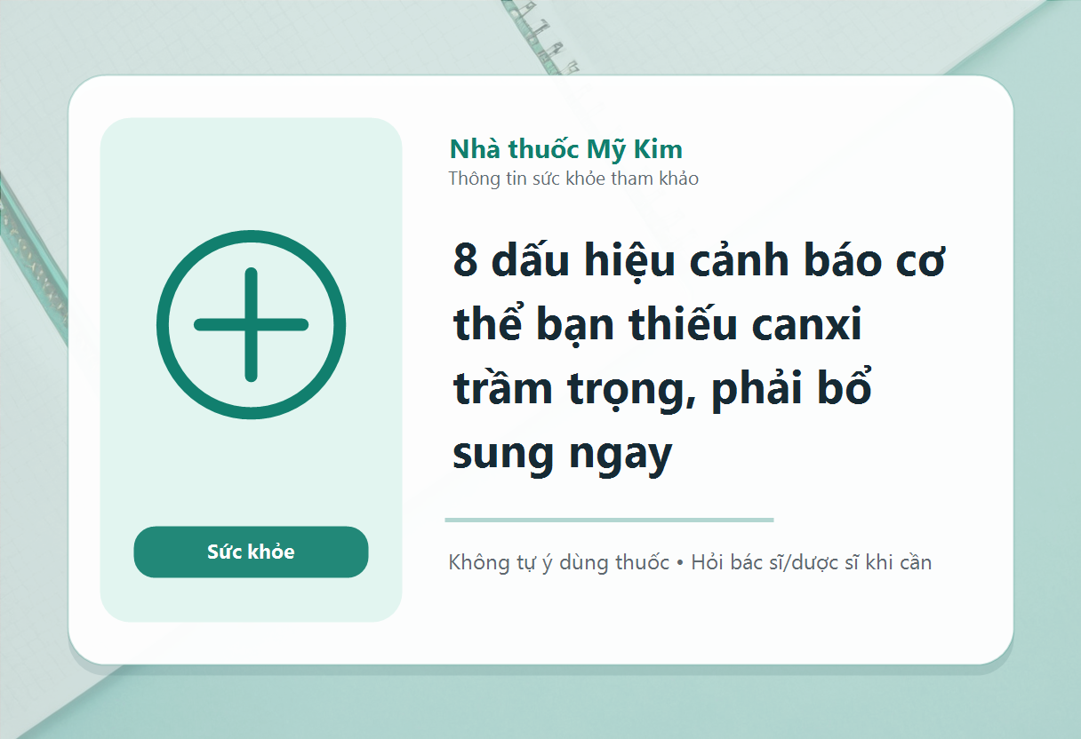 8 dấu hiệu cảnh báo cơ thể bạn thiếu canxi trầm trọng, phải bổ sung ngay