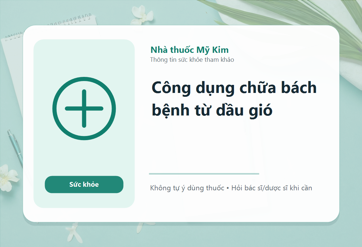 Công dụng chữa bách bệnh từ dầu gió