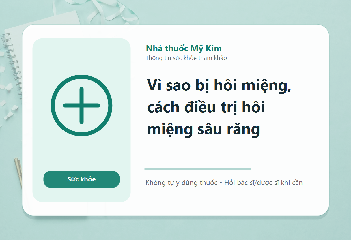 Vì sao bị hôi miệng, cách điều trị hôi miệng sâu răng