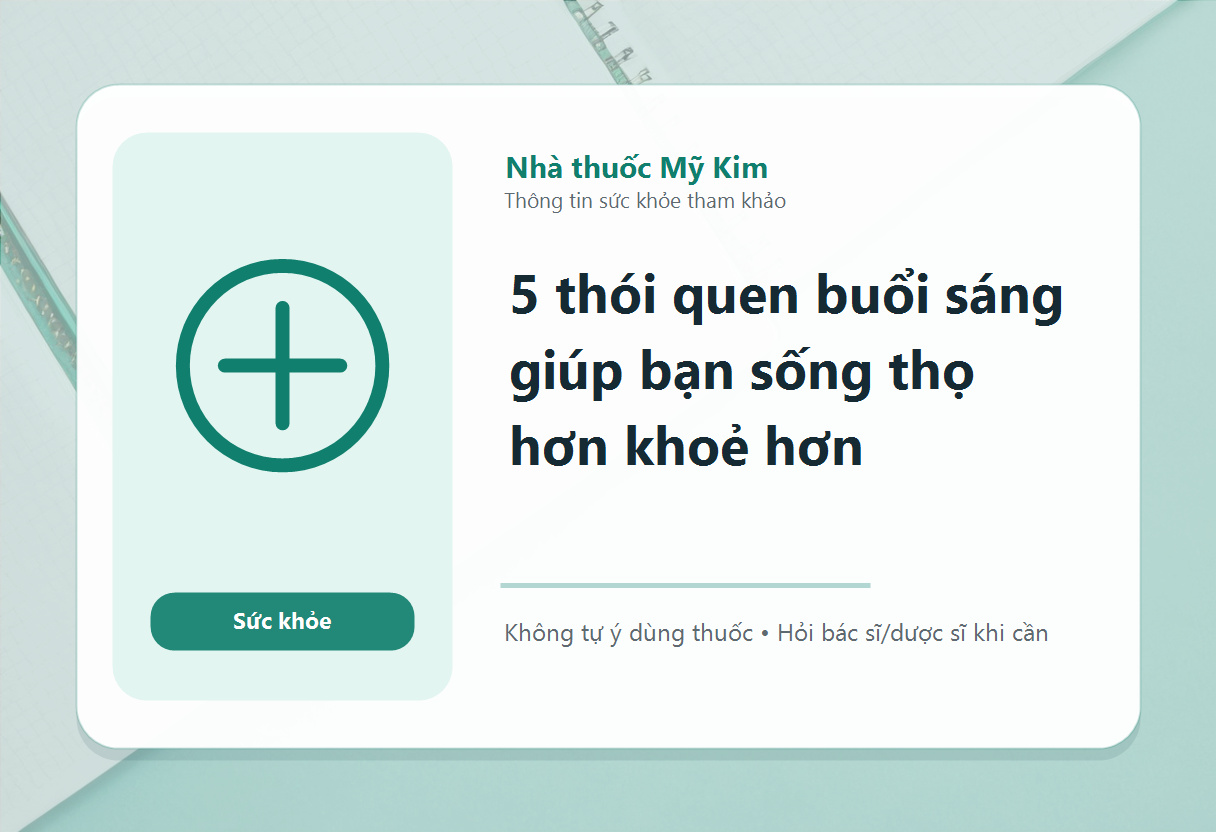 5 thói quen buổi sáng giúp bạn sống thọ hơn khoẻ hơn