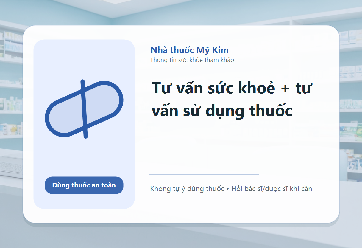 Tư vấn sức khoẻ + tư vấn sử dụng thuốc