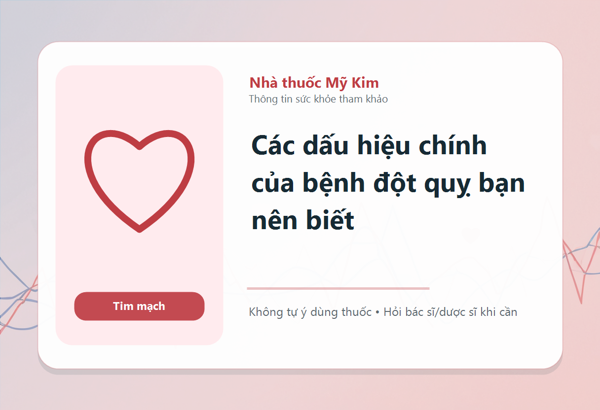 Các dấu hiệu chính của bệnh đột quỵ bạn nên biết