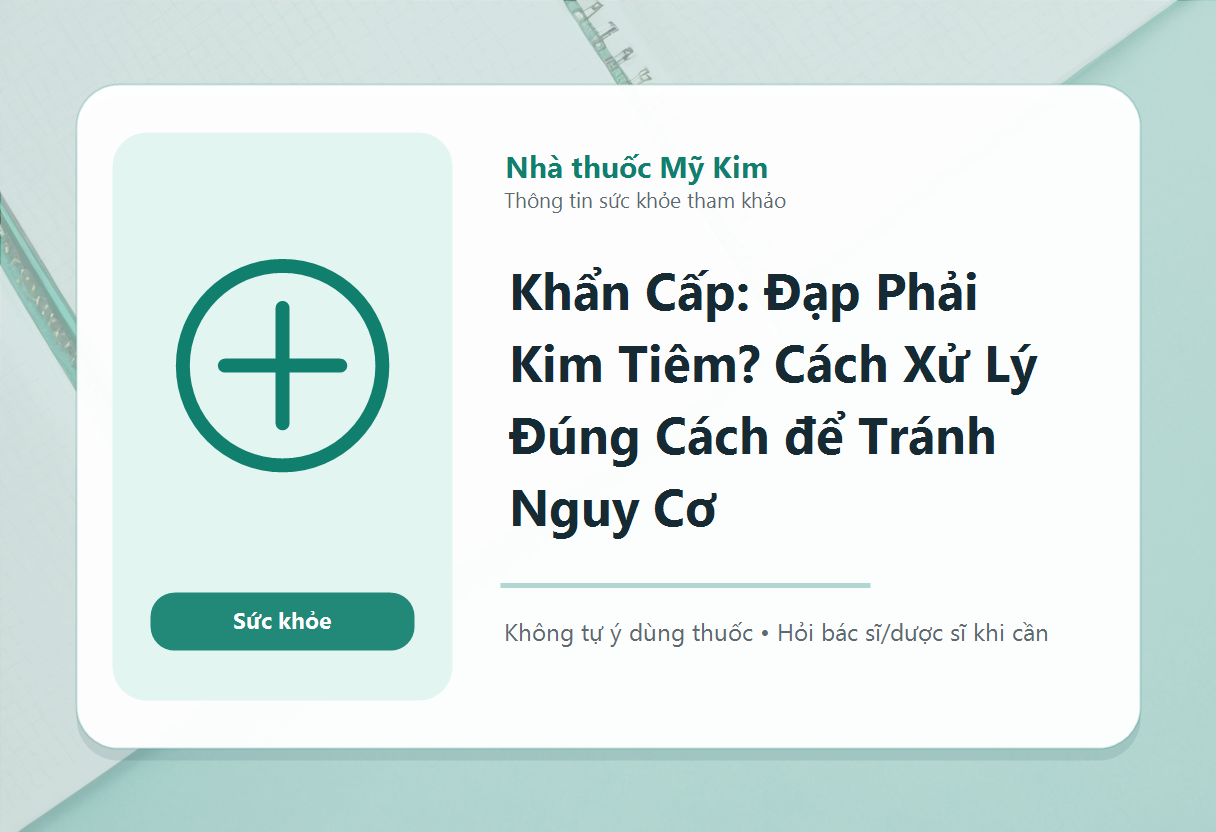 Khẩn Cấp: Đạp Phải Kim Tiêm? Cách Xử Lý Đúng Cách để Tránh Nguy Cơ
