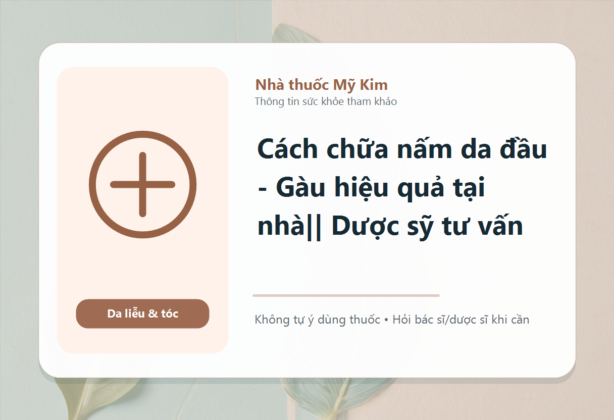 Cách chữa nấm da đầu - Gàu hiệu quả tại nhà|| Dược sỹ tư vấn