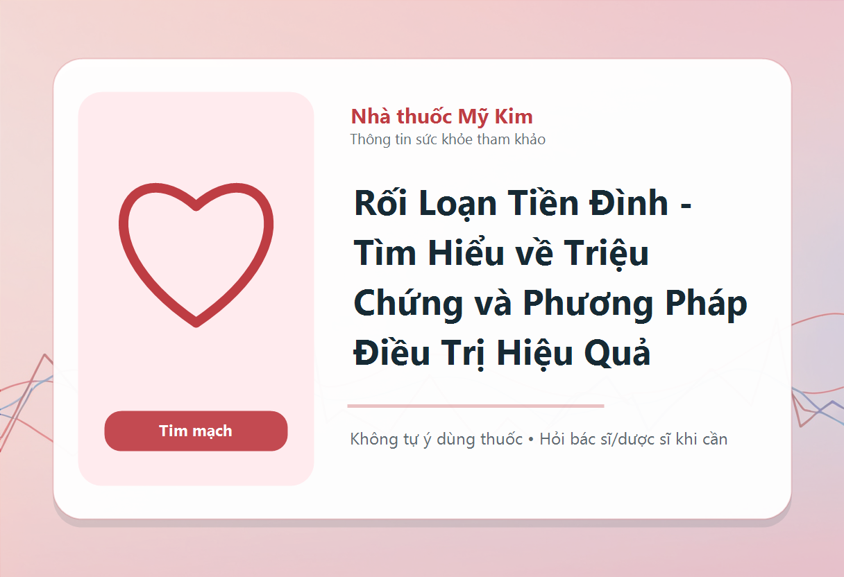 Rối Loạn Tiền Đình - Tìm Hiểu về Triệu Chứng và Phương Pháp Điều Trị Hiệu Quả
