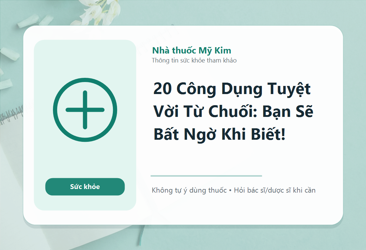 20 Công Dụng Tuyệt Vời Từ Chuối: Bạn Sẽ Bất Ngờ Khi Biết!