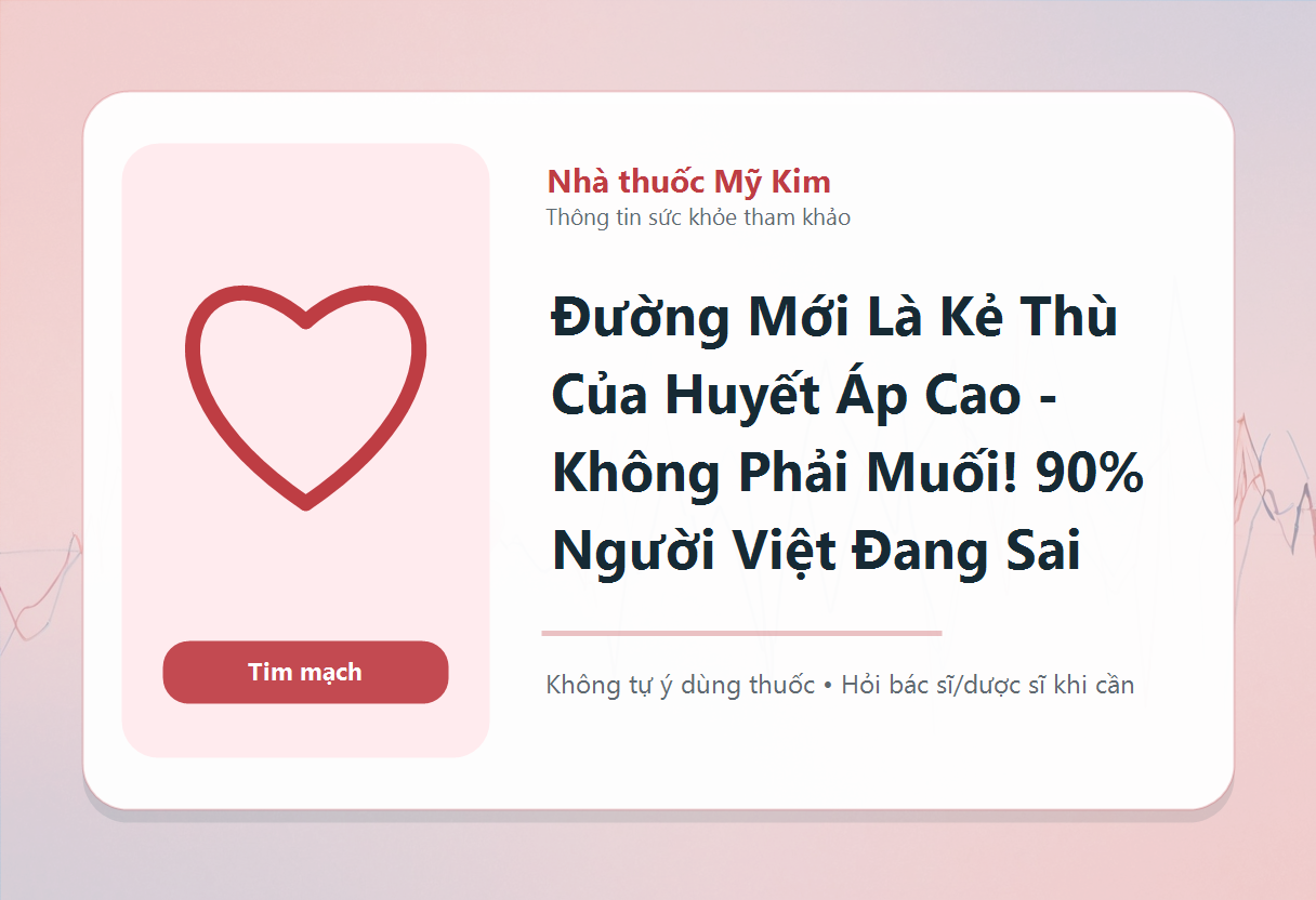 Đường Mới Là Kẻ Thù Của Huyết Áp Cao - Không Phải Muối! 90% Người Việt Đang Sai