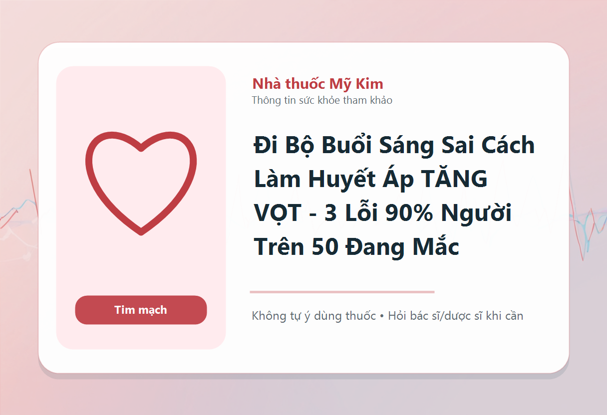 Đi Bộ Buổi Sáng Sai Cách Làm Huyết Áp TĂNG VỌT - 3 Lỗi 90% Người Trên 50 Đang Mắc