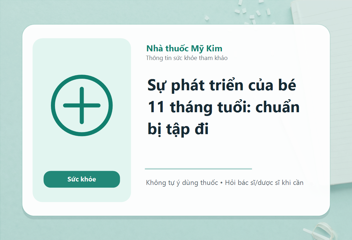 Sự phát triển của bé 11 tháng tuổi: chuẩn bị tập đi