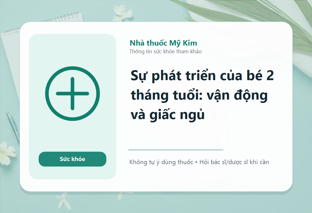 Sự phát triển của bé 2 tháng tuổi: vận động và giấc ngủ