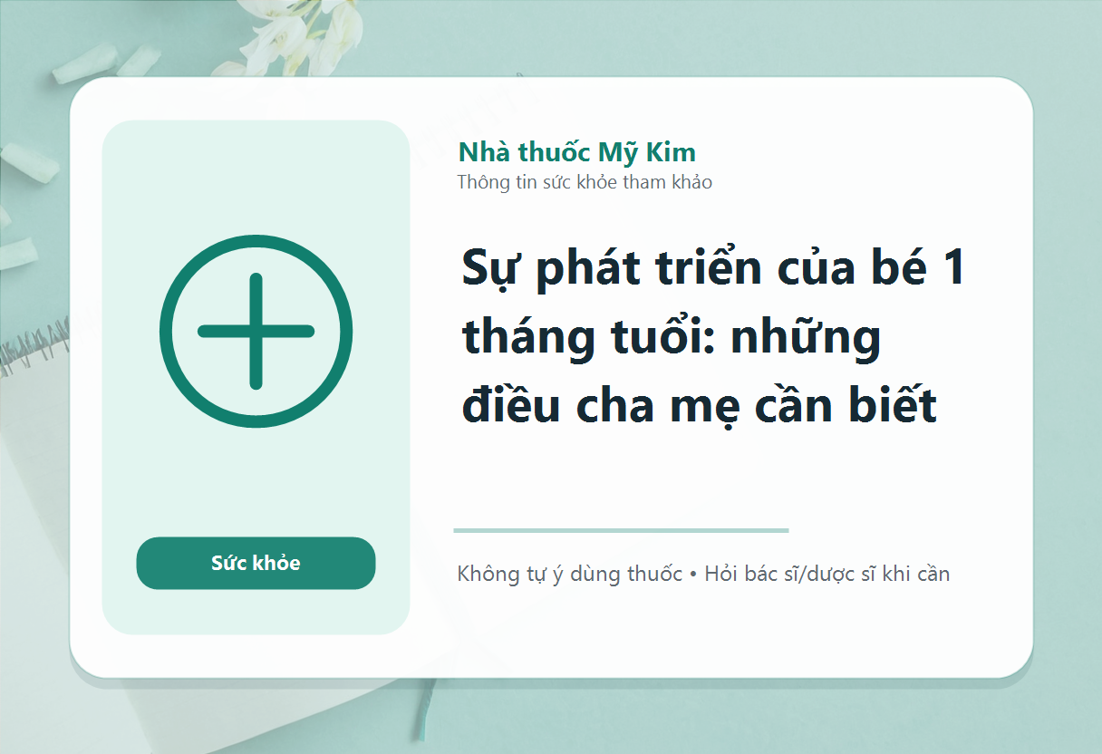 Sự phát triển của bé 1 tháng tuổi: những điều cha mẹ cần biết