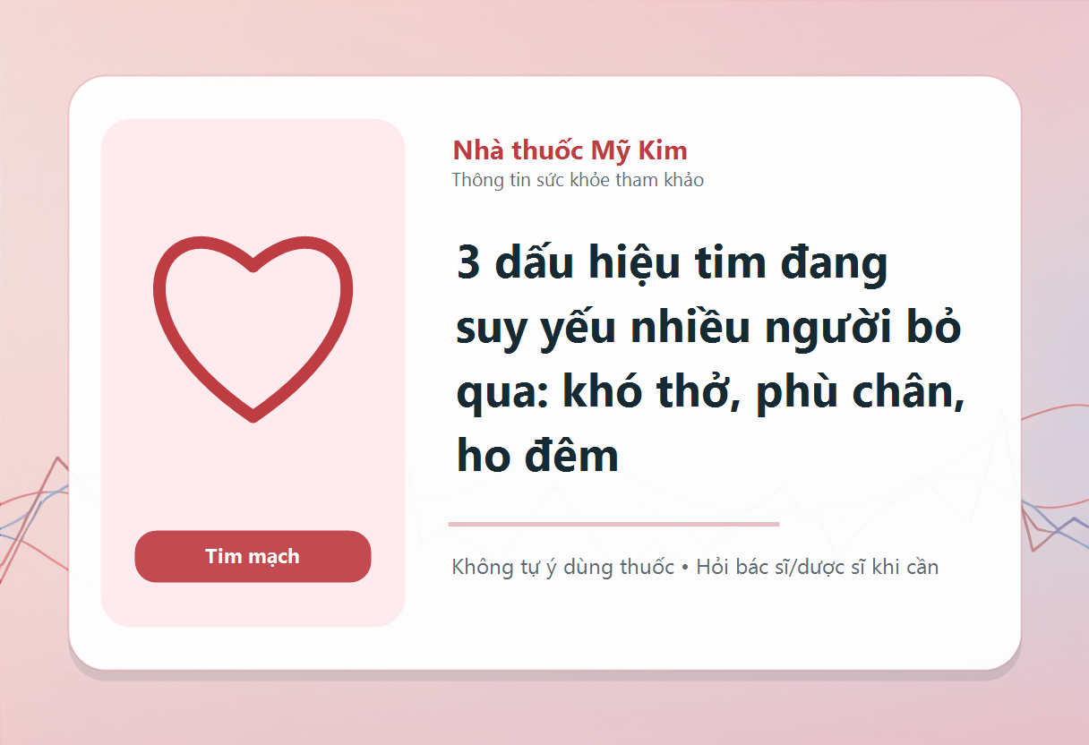 3 dấu hiệu tim đang suy yếu nhiều người bỏ qua: khó thở, phù chân, ho đêm