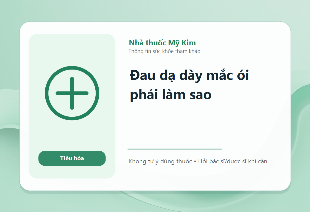 Đau dạ dày mắc ói phải làm sao