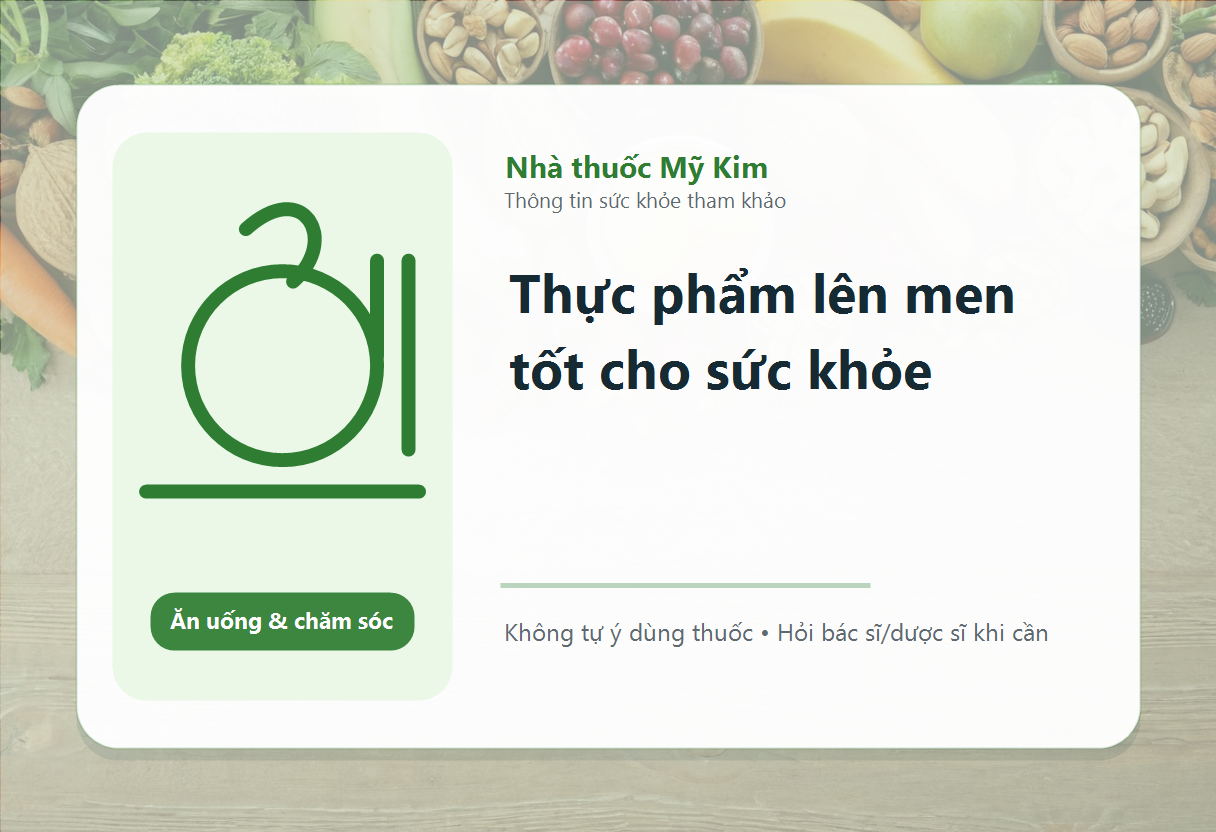 Thực phẩm lên men tốt cho sức khỏe