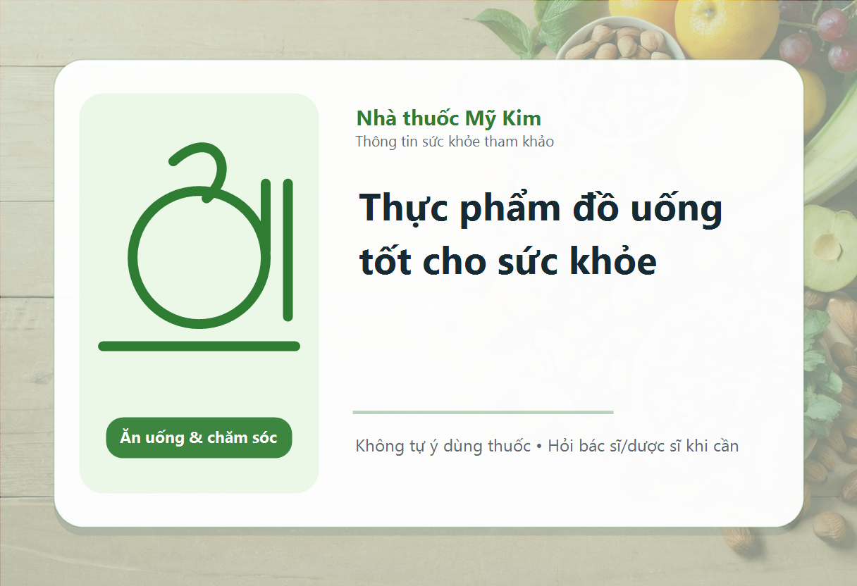 Thực phẩm đồ uống tốt cho sức khỏe