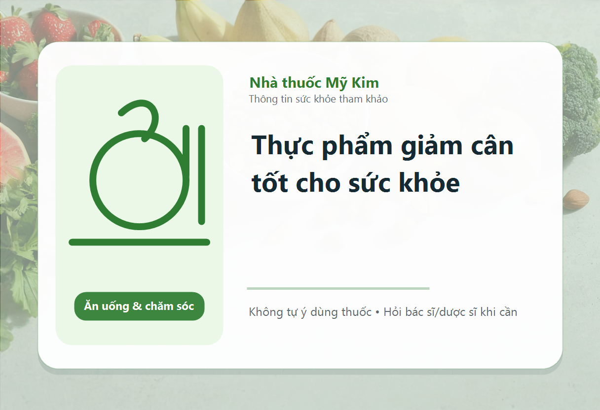 Thực phẩm giảm cân tốt cho sức khỏe