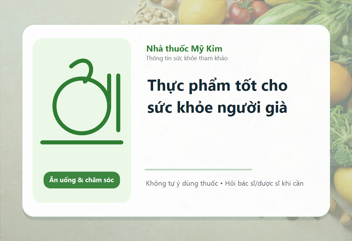 Thực phẩm tốt cho sức khỏe người già