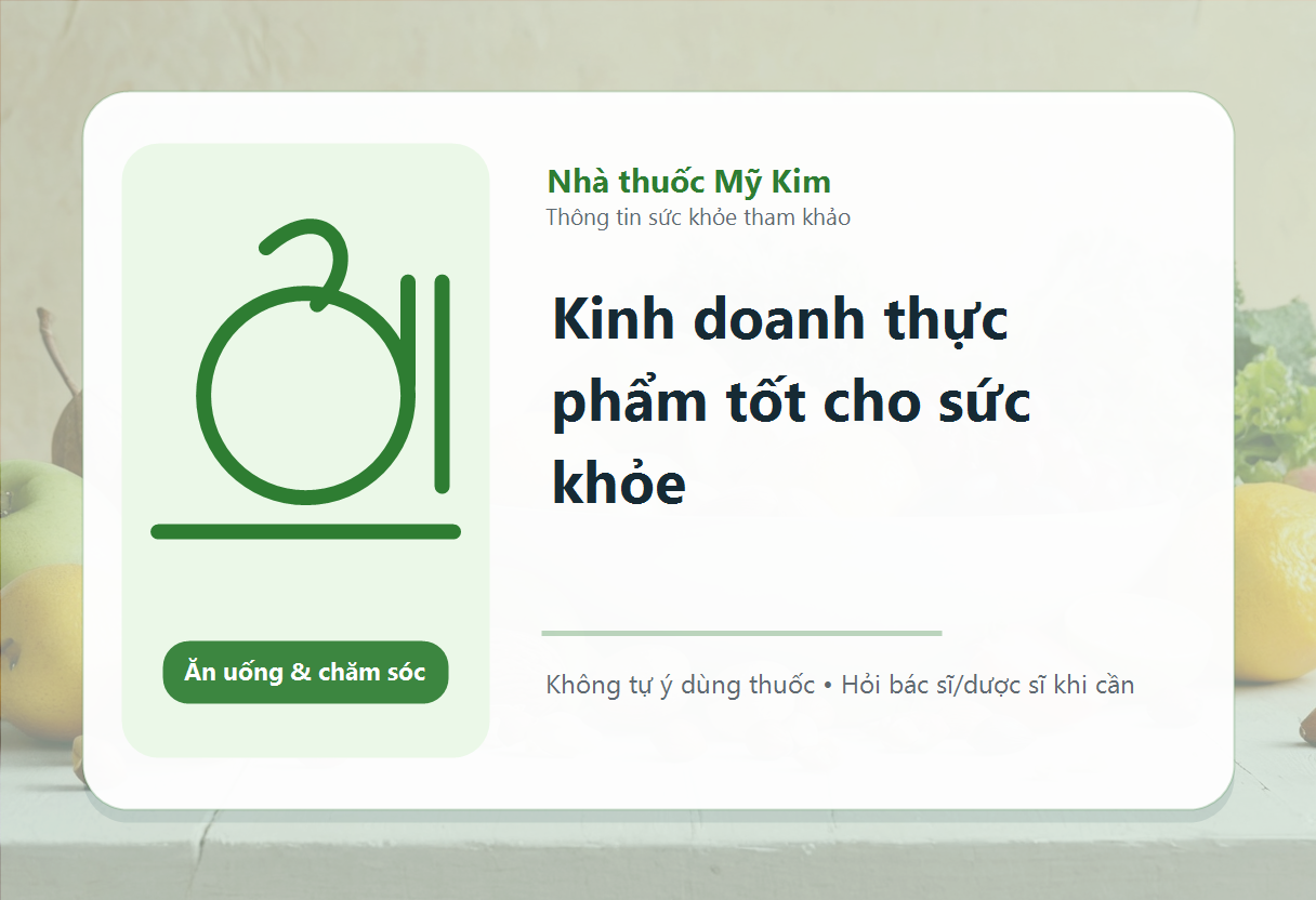 Kinh doanh thực phẩm tốt cho sức khỏe