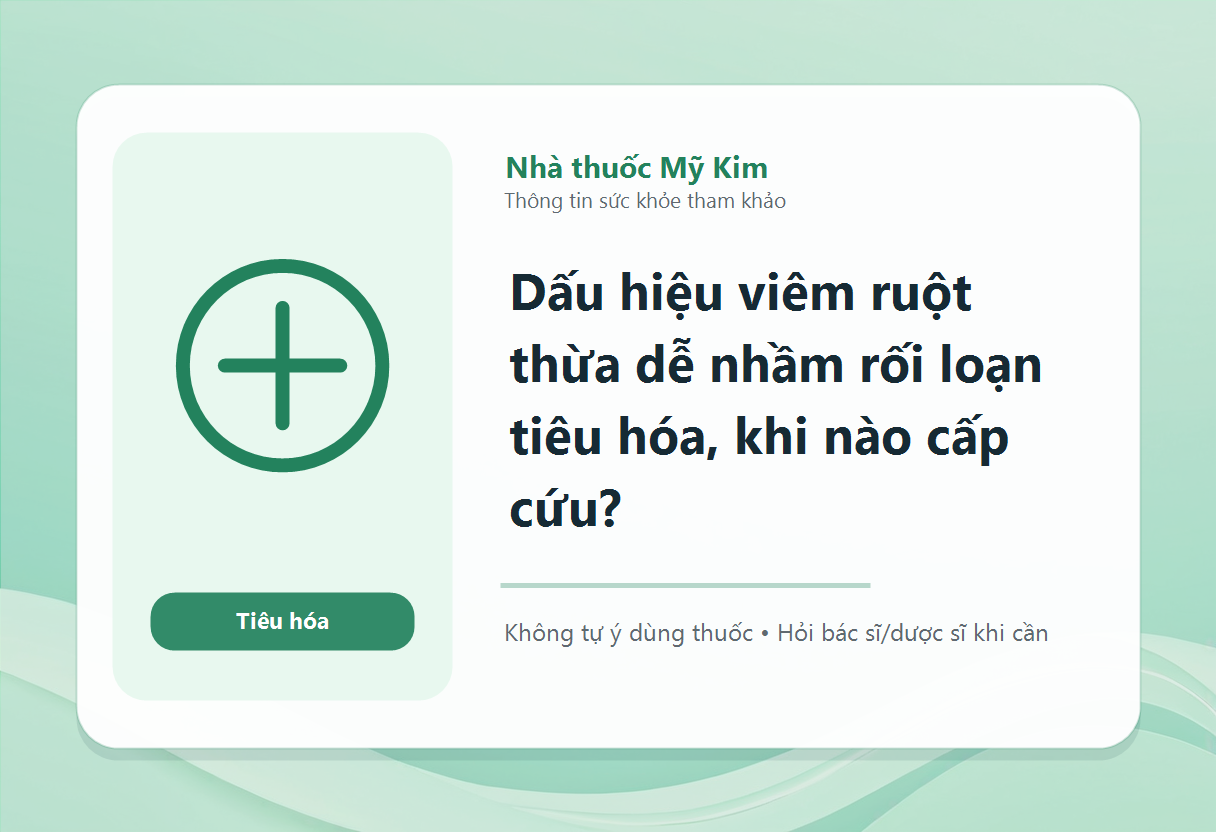 Dấu hiệu viêm ruột thừa dễ nhầm rối loạn tiêu hóa, khi nào cấp cứu?