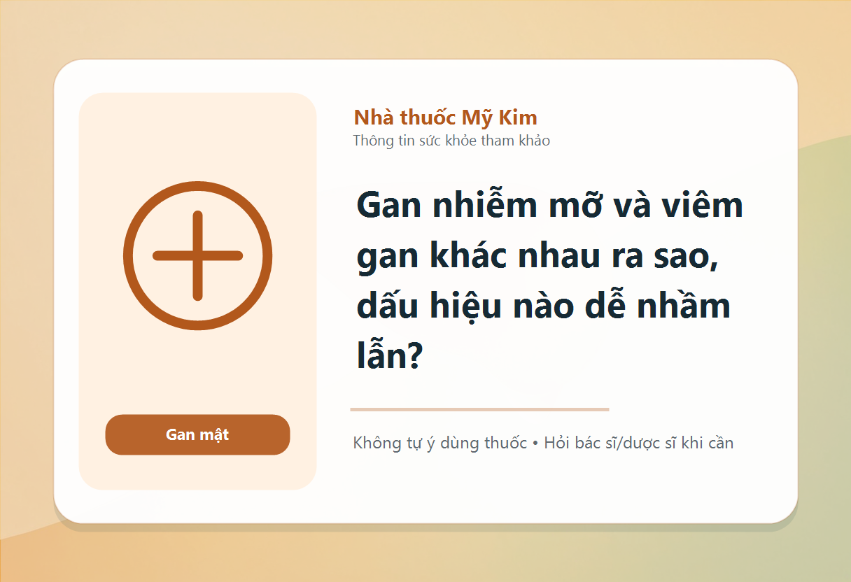 Gan nhiễm mỡ và viêm gan khác nhau ra sao, dấu hiệu nào dễ nhầm lẫn?