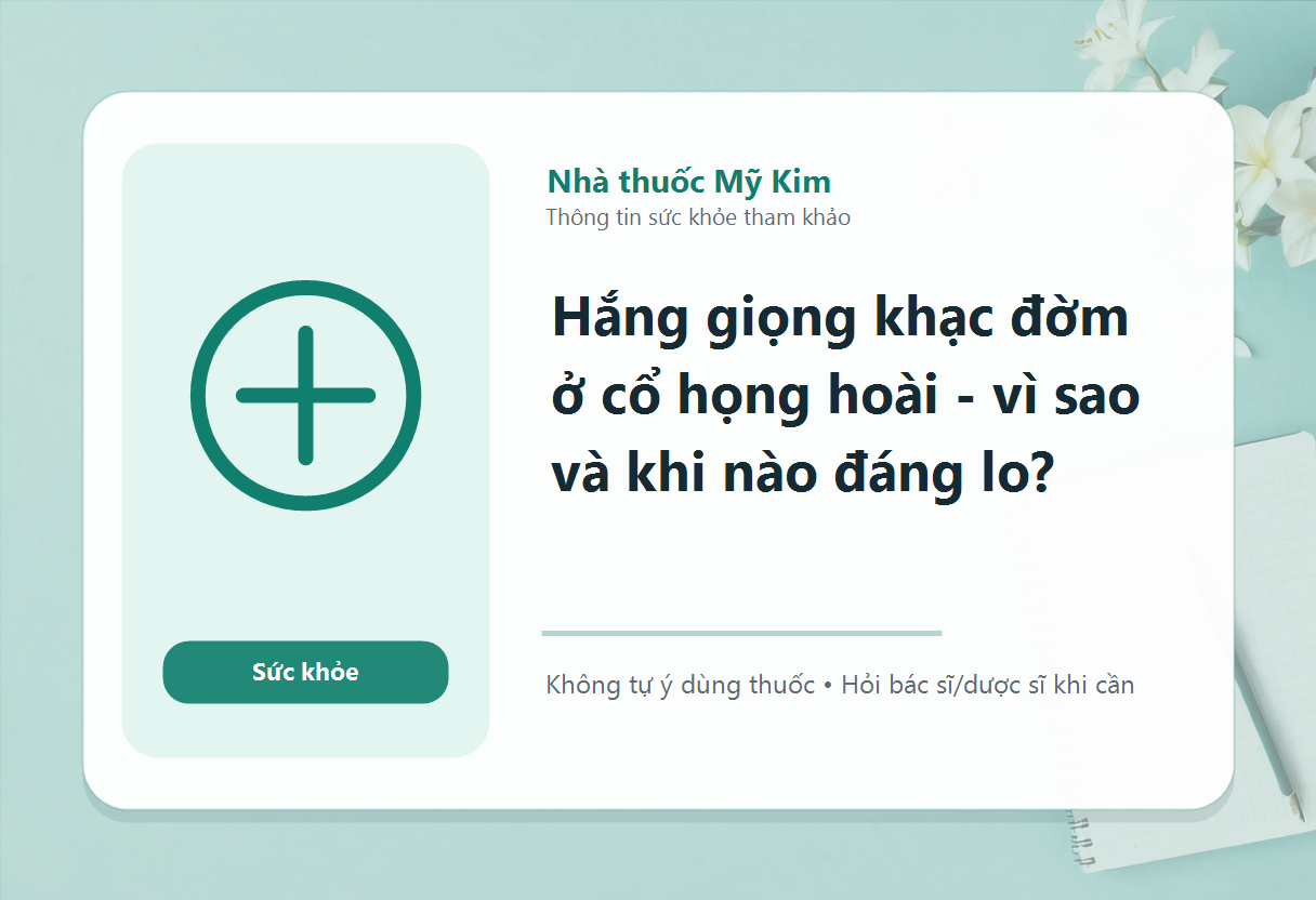 Hắng giọng khạc đờm ở cổ họng hoài - vì sao và khi nào đáng lo?