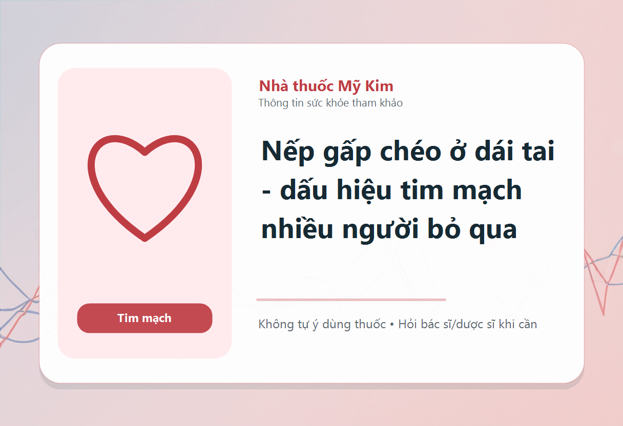 Nếp gấp chéo ở dái tai - dấu hiệu tim mạch nhiều người bỏ qua