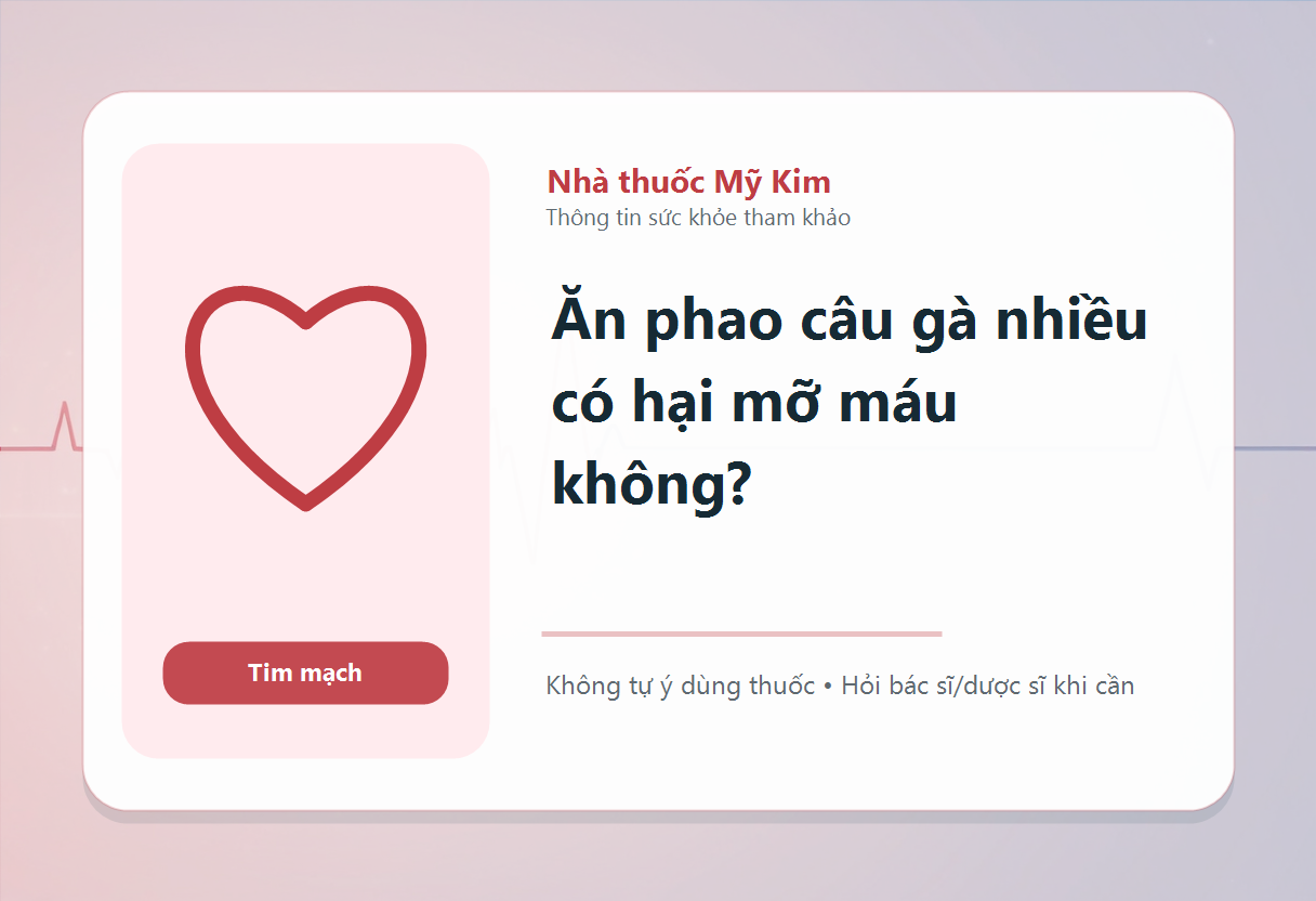 Ăn phao câu gà nhiều có hại mỡ máu không?