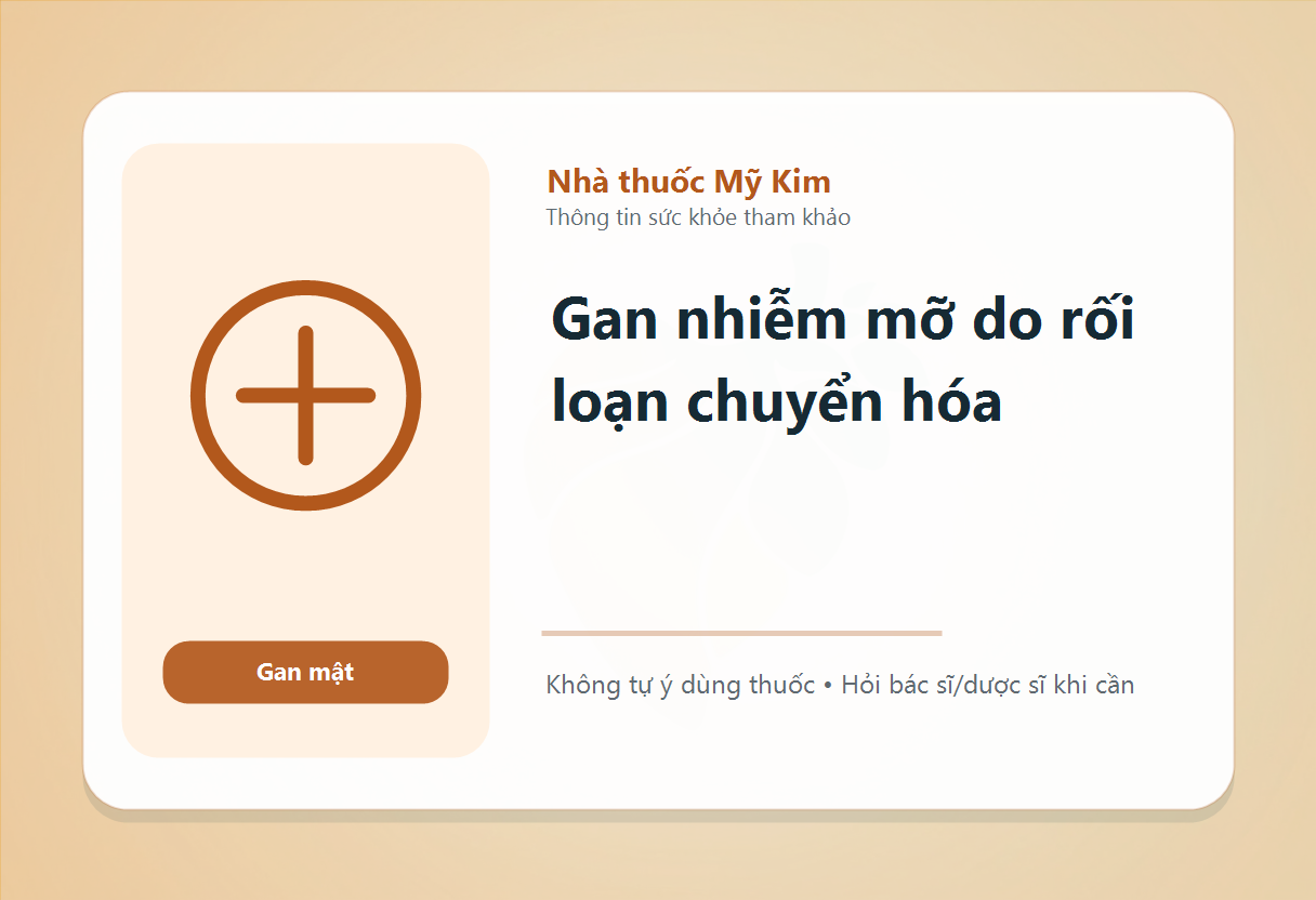 Gan nhiễm mỡ do rối loạn chuyển hóa