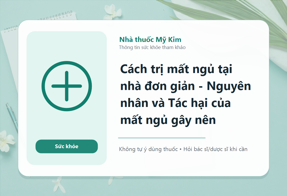 Cách trị mất ngủ tại nhà đơn giản - Nguyên nhân và Tác hại của mất ngủ gây nên