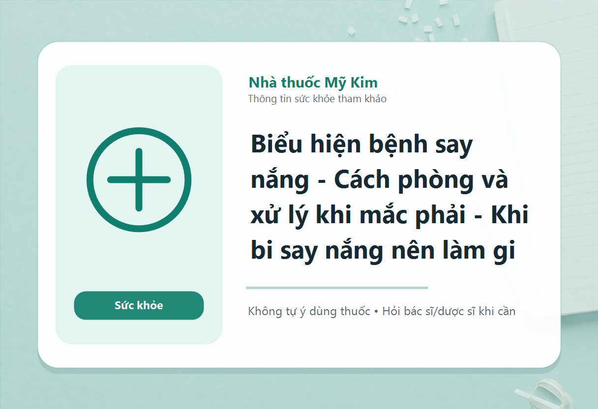 Biểu hiện bệnh say nắng - Cách phòng và xử lý khi mắc phải - Khi bi say nắng nên làm gi