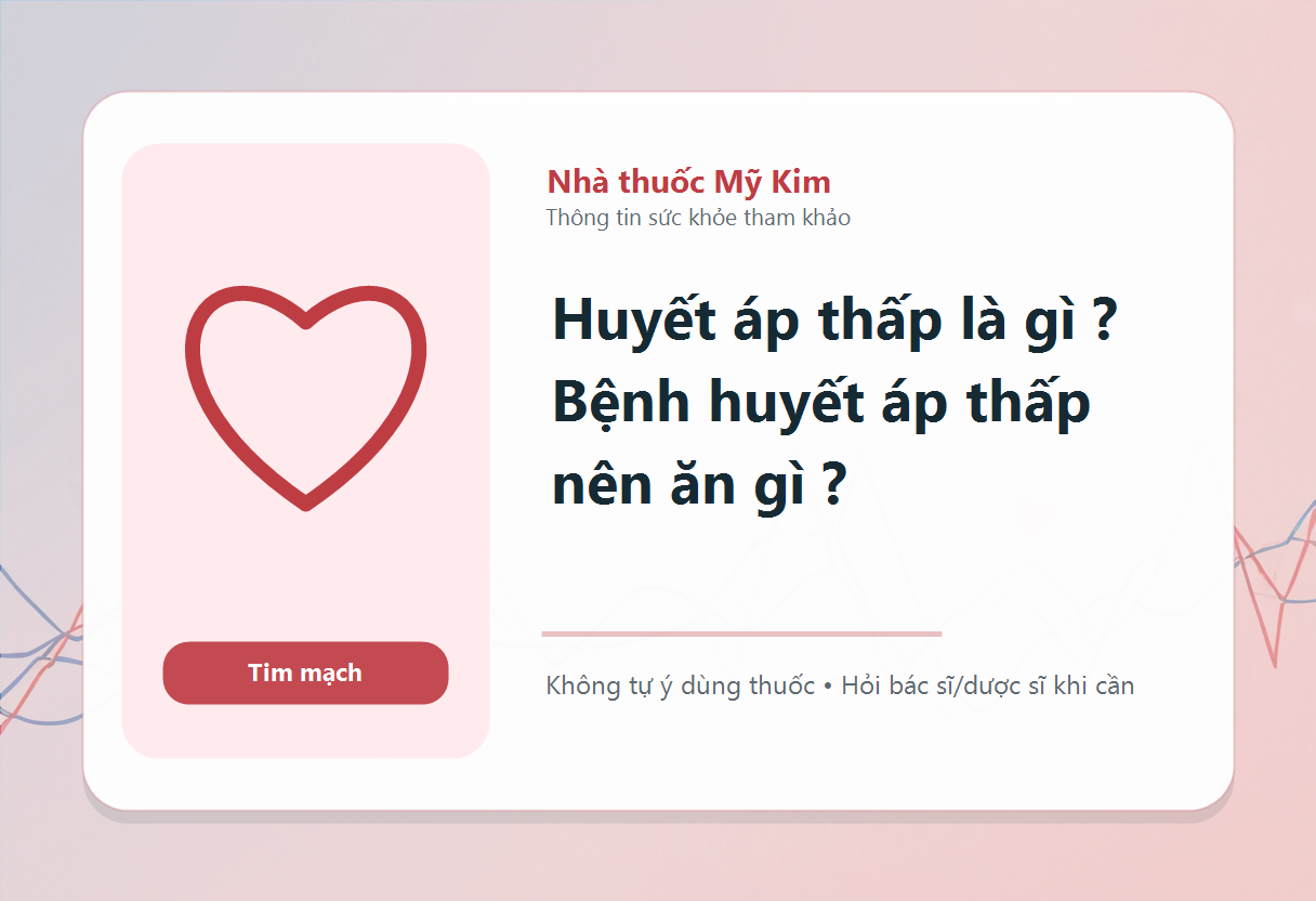 Huyết áp thấp là gì ? Bệnh huyết áp thấp nên ăn gì ?