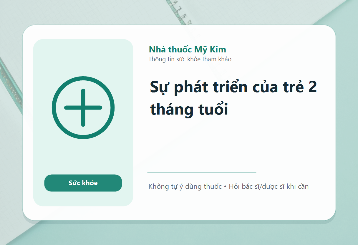 Sự phát triển của trẻ 2 tháng tuổi