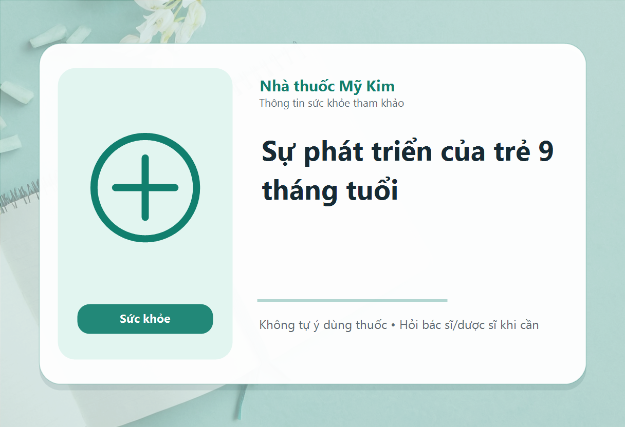 Sự phát triển của trẻ 9 tháng tuổi