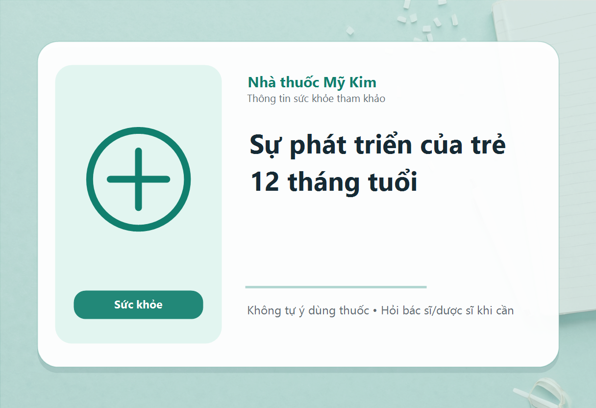 Sự phát triển của trẻ 12 tháng tuổi